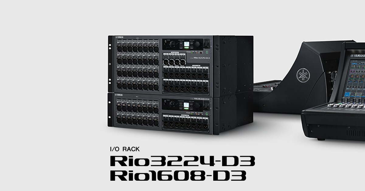 Yamaha's Third Generation Rio3224-D3/Rio1608-D3 I/O Racks Deliver