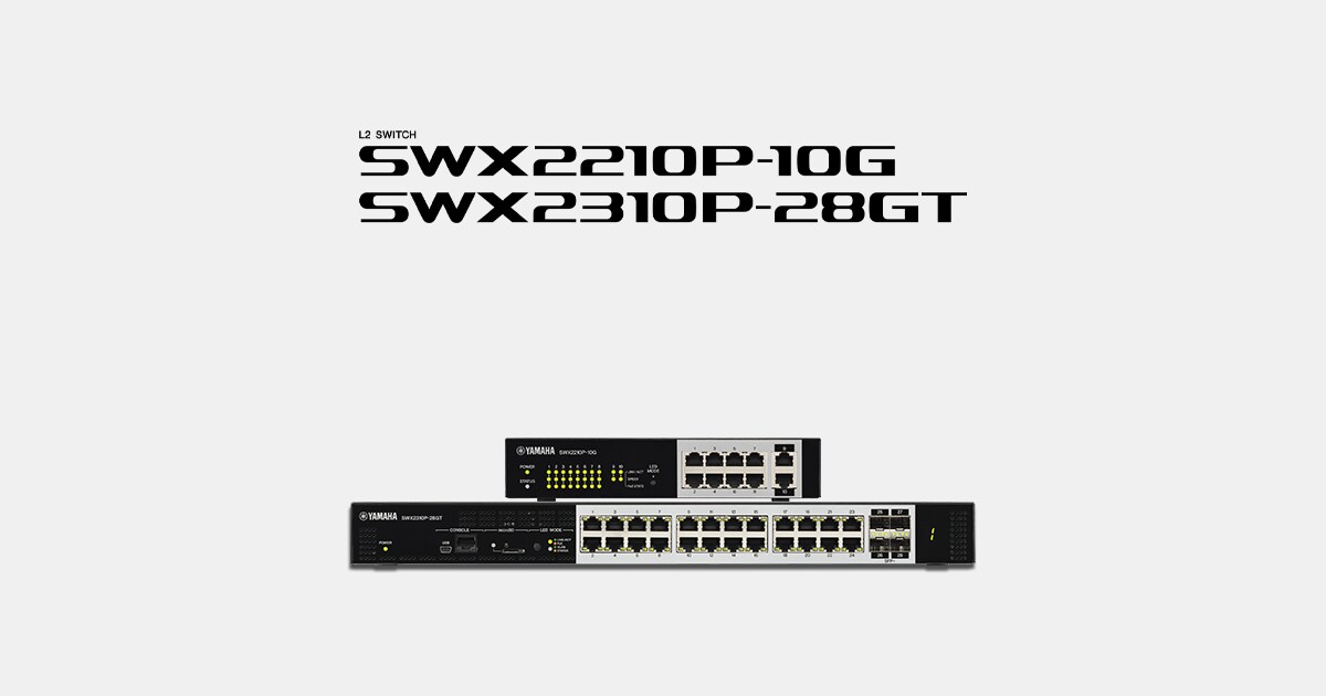 Yamaha Releases SWX2310P-28GT and SWX2210P-10G: Two New PoE Switch