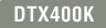DTX400K