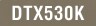 DTX530K