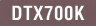 DTX700K